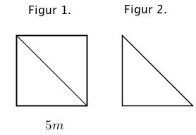 Et kvadrat med diagonalen tegnet inn. Sidelengden er 5 m. Ved siden av er en trekant.